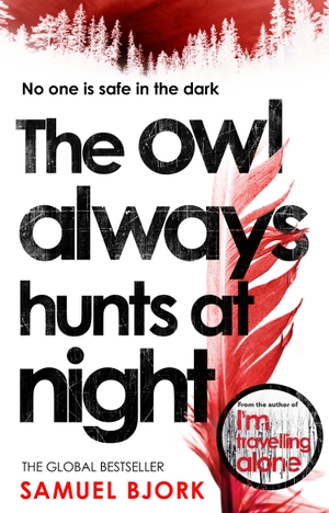 Bjork, Samuel. The Owl Always Hunts at Night. Transworld Publ. Ltd UK, 2018.