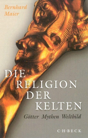Maier, Bernhard. Die Religion der Kelten - Götter, Mythen, Weltbild. C.H. Beck, 2017.