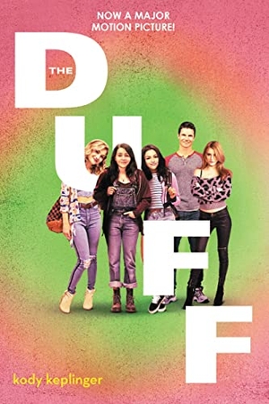 Keplinger, Kody. The Duff - (Designated Ugly Fat Friend). Little, Brown Books for Young Readers, 2015.