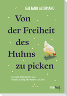Von der Freiheit des Huhns zu picken