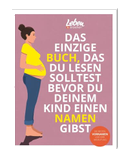Das einzige Buch, das Du lesen solltest, bevor Du Deinem Kind einen Namen gibst