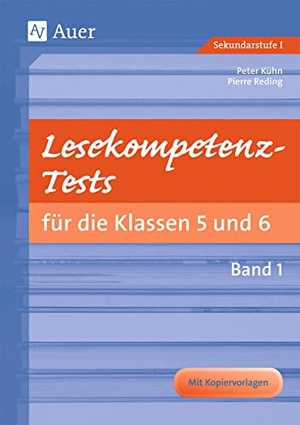 Kühn, Peter / Pierre Reding. Lesekompetenz-Tests 5/6, Band 1 - Mit Kopiervorlage (5. und 6. Klasse). Auer Verlag i.d.AAP LW, 2017.