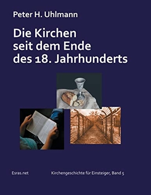 Uhlmann, Peter H.. Die Kirchen seit dem Ende des 18. Jahrhunderts. Esras.net GmbH, 2021.