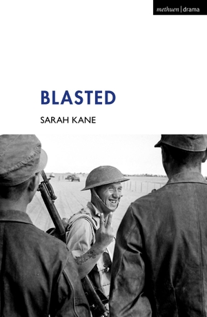 Kane, Sarah. Blasted. Bloomsbury Publishing PLC, 2001.
