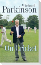 Michael Parkinson on Cricket