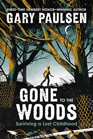 Paulsen, Gary. Gone to the Woods. St. Martins Press, 2023.
