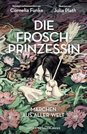 Funke, Cornelia / Julia Plath. Die Froschprinzessin. Märchen aus aller Welt - Limitierter Prachtband mit eindrucksvollen Illustrationen ¿ Perfektes Geschenk für Cornelia Funke-Fans. FISCHER Sauerländer, 2024.