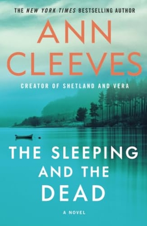 Cleeves, Ann. The Sleeping and the Dead. St. Martin's Publishing Group, 2025.