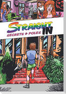 Straight In: Secrets & Poles