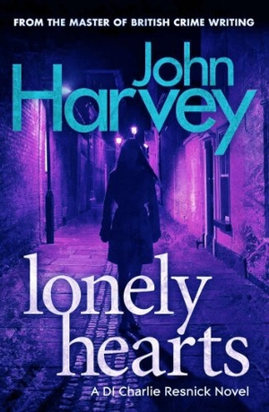 Harvey, John. Lonely Hearts - (Resnick 1). Cornerstone, 2013.
