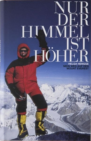 Hengge, Helga. Nur der Himmel ist höher - Mein Weg auf den Mount Everest. Hengge, Helga, 2007.