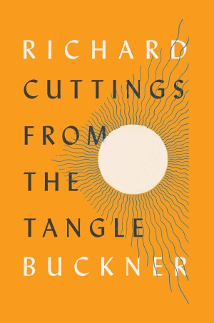 Buckner, Richard. Cuttings from the Tangle. David R. Godine, 2020.