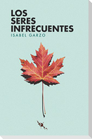 Los seres infrecuentes