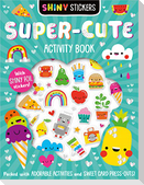 Shiny Stickers Super-Cute Activity Book