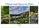 Flüsse und Seen im Harz (Wandkalender 2025 DIN A2 quer), CALVENDO Monatskalender