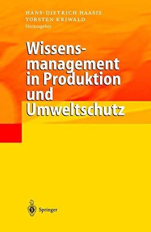Kriwald, Torsten / Hans-Dietrich Haasis (Hrsg.). Wissensmanagement in Produktion und Umweltschutz. Springer Berlin Heidelberg, 2001.