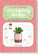 Ten-Step Drawing: Everyday Things