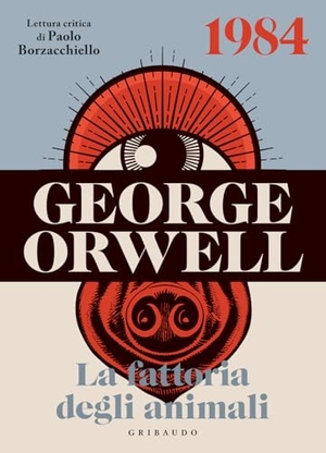 Orwell, George. George Orwell: 1984-La fattoria degli animali. Gribaudo, 2025.