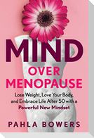 Mind Over Menopause