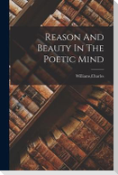 Reason And Beauty In The Poetic Mind