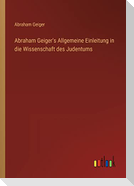 Abraham Geiger's Allgemeine Einleitung in die Wissenschaft des Judentums