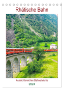 Rhätische Bahn - aussichtsreiches Bahnerlebnis (Tischkalender 2024 DIN A5 hoch), CALVENDO Monatskalender