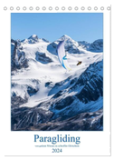Paragliding - von grünen Wiesen zu schroffen Gletschen (Tischkalender 2024 DIN A5 hoch), CALVENDO Monatskalender