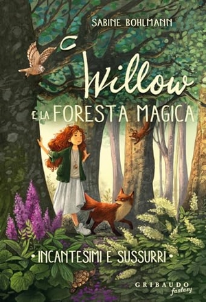 Bohlmann, Sabine. Incantesimi e sussurri. Willow e la foresta magica. Gribaudo, 2025.