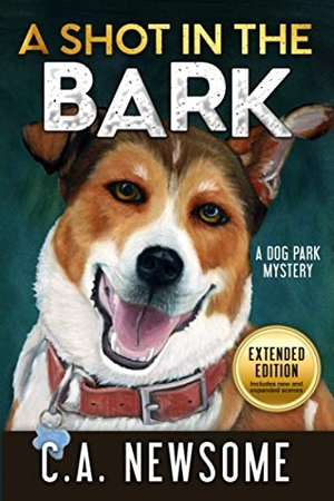 Newsome, C. A.. A Shot in the Bark - A Dog Park Mystery. Two Pup Press, 2018.