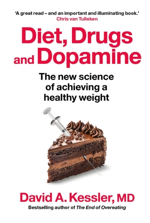 Kessler, David A.. Diet, Drugs and Dopamine - The new science of achieving a healthy weight. Hodder And Stoughton Ltd., 2025.