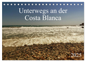 Unterwegs an der Costa Blanca (Tischkalender 2025 DIN A5 quer), CALVENDO Monatskalender