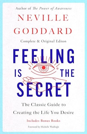 Goddard, Neville. Feeling Is the Secret. St. Martins Press, 2024.