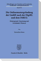 Die Onlinemustergründung der GmbH nach der DigiRL und dem DiRUG