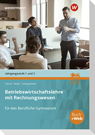 Betriebswirtschaftslehre mit Rechnungswesen Jahrgangsstufe 1 und 2. Schulbuch. Für das Berufliche Gymnasium in Baden-Württemberg