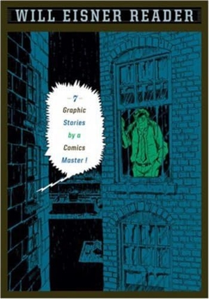 Eisner, Will. Will Eisner Reader. WW Norton & Co, 2008.