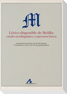 Léxico disponible de Melilla : estudio sociolingüístico y repertorios léxicos