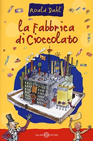 Dahl, Roald. La fabbrica di cioccolato. Salani, 2014.