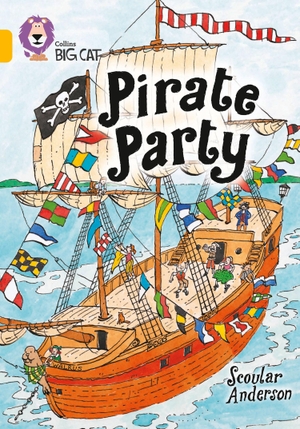 Anderson, Scoular. Pirate Party - Gold/Band 9. HarperCollins UK, 2005.