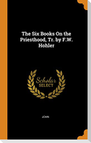The Six Books On the Priesthood, Tr. by F.W. Hohler