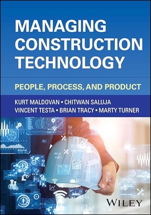 Maldovan, Kurt / Saluja, Chitwan et al. Managing Construction Technology - People, Process, and Product. Wiley, 2025.
