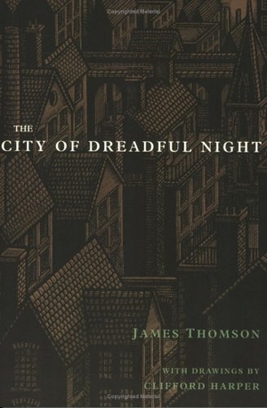 Thomson, James. The City of Dreadful Night. , 2003.