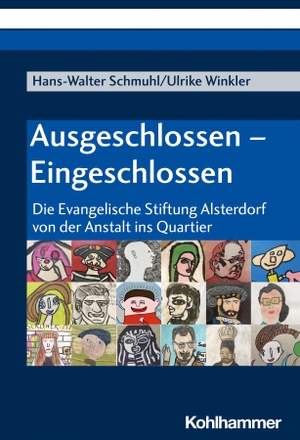 Schmuhl, Hans-Walter / Ulrike Winkler. Ausgeschlossen - Eingeschlossen - Die Evangelische Stiftung Alsterdorf von der Anstalt ins Quartier. Kohlhammer W., 2022.