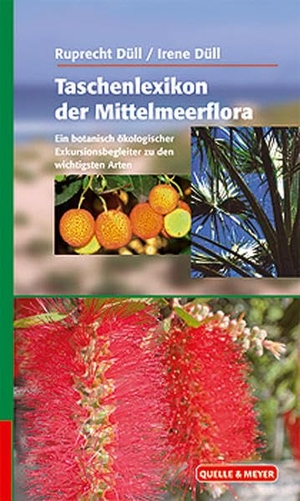 Düll, Ruprecht / Irene Düll. Taschenlexikon der Mittelmeerflora - Ein botanisch-ökologischer Exkursionsbegleiter zu den wichtigsten Arten. Quelle + Meyer, 2007.