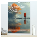 Meditative Stille (hochwertiger Premium Wandkalender 2025 DIN A2 hoch), Kunstdruck in Hochglanz