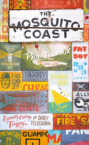 Theroux, Paul. The Mosquito Coast. Penguin Books Ltd, 2015.