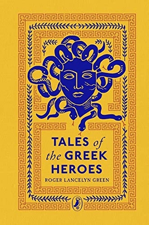 Green, Roger Lancelyn. Tales of the Greek Heroes. Penguin Books Ltd (UK), 2022.