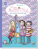Der Muffin-Club 01. Die süßeste Bande der Welt