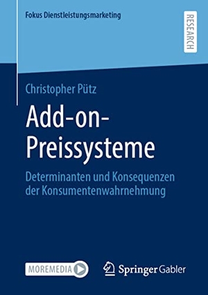 Pütz, Christopher. Add-on-Preissysteme - Determinanten und Konsequenzen der Konsumentenwahrnehmung. Springer Gabler, 2022.