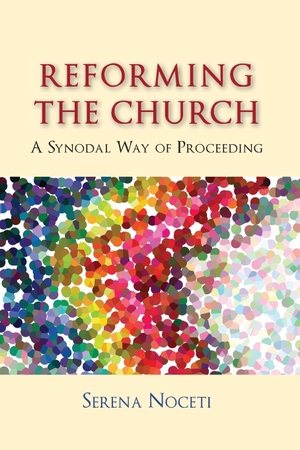 Noceti, Serena. Reforming the Church - A Synodal Way of Proceeding. Paulist Press, 2023.