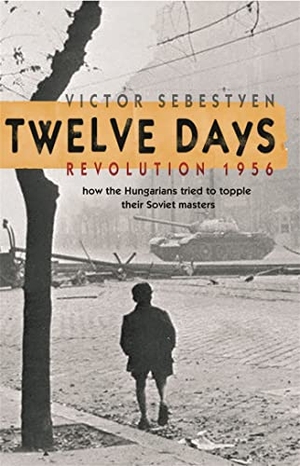Sebestyen, Victor. Twelve Days - Revolution 1956. How the Hungarians tried to topple their Soviet masters. Yen Press, 2007.